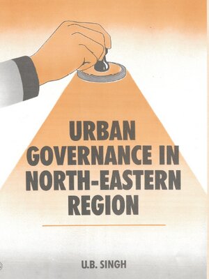 cover image of Urban Governance In North Eastern Region (Legal Issues and Practices)